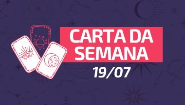 Arcano da terceira semana de julho de 2021: O Carro