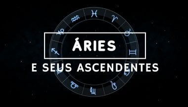 O signo de Áries e seus ascendentes