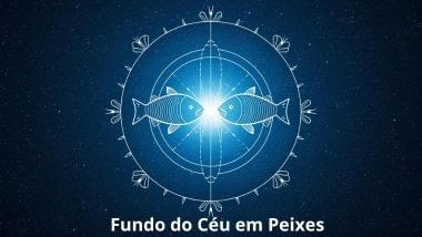 Fundo do céu em Peixes: o que ele revela sobre sua base emocional?
