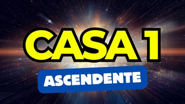 Há um escrito grande "CASA 1" no centro da imagem. Embaixo e um pouco menor, há o escrito "ASCENDENTE". Ao fundo, há o universo e uma luz brilhante.