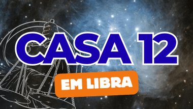 Há um escrito grande "CASA 12" no centro da imagem. Embaixo e um pouco menor, há um escrito "EM LIBRA". Ao fundo, há o universo e uma imagem do símbolo de Libra.