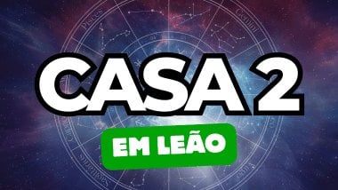 Casa 2 em Leão no Mapa Astral: qual é o impacto dessa energia na sua prosperidade?