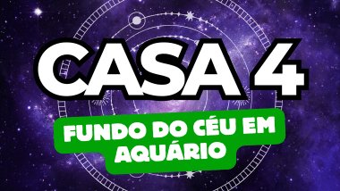 Há um escrito grande "CASA 4" no centro da imagem. Embaixo e um pouco menor, há um escrito "FUNDO DO CÉU EM AQUÁRIO". Ao fundo, há o universo e círculos com ícones de planetas e estrelas.