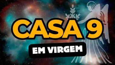 Há um escrito grande "CASA 9" no centro da imagem. Embaixo e um pouco menor, há um escrito "EM VIRGEM". Ao fundo, há o universo e uma imagem do símbolo de Virgem.