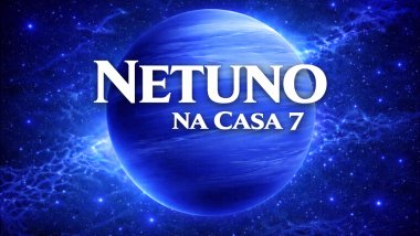 Netuno na Casa 7: uma tendência à projeção de suas fantasias