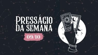 Presságio da semana — 9 de outubro