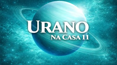 Urano na casa 11: uma forte ligação espiritual