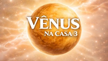 Vênus na Casa 3: um bom diálogo sempre em alta