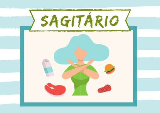 Imagem com a palavra SAGITÁRIO em destaque. No centro, ilustração de uma mulher negando produtos de origem animal